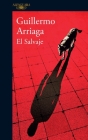 El salvaje / The Savage By Guillermo Arriaga Cover Image