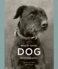 Really Good Dog Photography By Lucy Davies, Hoxton Mini Press, Penguin Books Cover Image