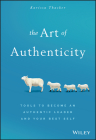 The Art of Authenticity: Tools to Become an Authentic Leader and Your Best Self By Karissa Thacker Cover Image