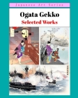 Ogata Gekko - Selected Works By Phoenixretro Cover Image