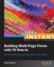 Instant Building Multi-Page Forms with Yii How-to By Uday Sawant Cover Image
