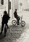The Photographs of Zygmunt Bauman By Peter Beilharz (Editor), Janet Wolff (Editor) Cover Image