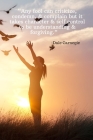 Any fool can criticize, condemn, & complain but it takes character & self control to be understanding & forgiving - Dale Carnegie: Daily Motivation Qu By Newprint Publishing Cover Image