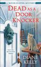 Dead as a Door Knocker: A House-Flipper Mystery By Diane Kelly Cover Image