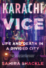 Karachi Vice: Life and Death in a Divided City Cover Image