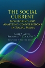 The Social Current: Monitoring and Analyzing Conversations in Social Media By Richard T. Cole Ph. D., Allie Siarto Cover Image