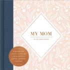 My Mom -- In Her Own Words -- A Keepsake Interview Book By Miriam Hathaway, Jessica Phoenix (Illustrator) Cover Image
