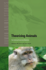 Theorizing Animals: Re-Thinking Humanimal Relations (Human-Animal Studies #11) Cover Image