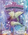 The Dolphin's Secret: A Meditational Journey for Children Cover Image