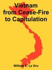 Vietnam from Cease-Fire to Capitulation By William E. Le Gro Cover Image