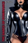 The Dance of Dominance: Personal Stories of Power, Sensuality, and the Emotional Depths of BDSM By Mistress A Cover Image