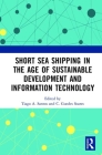 Short Sea Shipping in the Age of Sustainable Development and Information Technology By Tiago A. Santos (Editor), C. Guedes Soares (Editor) Cover Image