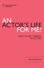 An Actor's Life for Me By Zoe F. Cunningham Cover Image