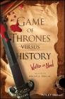 Game of Thrones Versus History: Written in Blood By Brian A. Pavlac (Editor) Cover Image