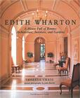 Edith Wharton: A House Full of Rooms: Architecture, Interiors, Gardens Cover Image