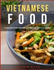 Vietnamese Food: 35 Mouthwatering Authentic Vietnamese Recipes for Beginners Cover Image