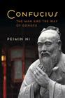 Confucius: The Man and the Way of Gongfu Cover Image