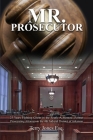 Mr. Prosecutor: 25 Years Fighting Crime in the South: A Memoir: Former Prosecuting Attorney in the 4th Judicial District of Arkansas By Terry Jones Esq Cover Image