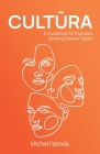Cultura: A Guidebook for Founders Building Diverse Teams Cover Image