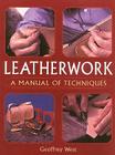 Leatherwork: A Manual of Techniques By Geoffrey West Cover Image