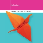 Unfoldings By Clara Eugenia Ronderos Cover Image