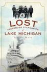 Lost Passenger Steamships of Lake Michigan By Ted St Mane Cover Image