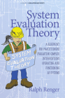 System Evaluation Theory: A Blueprint for Practitioners Evaluating Complex Interventions Operating and Functioning as Systems (Evaluation and Society) By Ralph Renger Cover Image