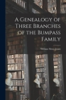 A Genealogy of Three Branches of the Bumpass Family By William Moses 1876- Jones Cover Image