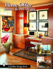 Home Office, Library, and Den Design (Schiffer Design Books) By Tina Skinner Cover Image
