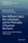 Non-Reflexive Logics, Non-Individuals, and the Philosophy of Quantum Mechanics: Essays in Honour of the Philosophy of Décio Krause (Synthese Library #476) By Jonas R. B. Arenhart (Editor), Raoni W. Arroyo (Editor) Cover Image