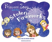 Princess Zoey and the Stolen Fireworks By Zoey S. Kane, Michelle Ambrosini, Mariah Grace (Illustrator) Cover Image