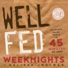 Well Fed Weeknights: Complete Paleo Meals in 45 Minutes or Less Cover Image