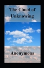 The Cloud of Unknowing illustrated: A New Translation of the Classic 14th-Century Guide to the Spiritual Experience By Anonymous Cover Image