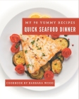 My 98 Yummy Quick Seafood Dinner Recipes: Best-ever Yummy Quick Seafood Dinner Cookbook for Beginners By Barbara Wood Cover Image