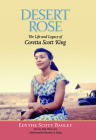 Desert Rose: The Life and Legacy of Coretta Scott King By Edythe Scott Bagley, Joe Hilley (Contributions by), Bernice King (Afterword by) Cover Image