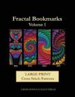 Fractal Bookmarks Vol. 1: Large Print Cross Stitch Patterns Cover Image