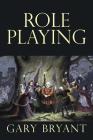 Role Playing By Gary Bryant Cover Image