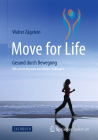 Move for Life: Gesund Durch Bewegung By Walter Zägelein Cover Image