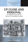 Up Close and Personal: On Peripheral Perspectives and the Production of Anthropological Knowledge (Methodology & History in Anthropology #25) By Cris Shore (Editor), Susanna Trnka (Editor) Cover Image