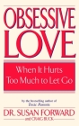 Obsessive Love: When It Hurts Too Much to Let Go Cover Image