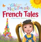 The Girl With the Magic Ponytails: French Tales By Karen J. Young Cover Image
