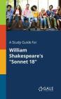 A Study Guide for William Shakespeare's Sonnet 18 By Cengage Learning Gale Cover Image