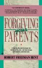 Forgiving Parents By Robert Freeman Bent Cover Image