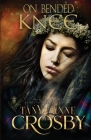 On Bended Knee By Tanya Anne Crosby Cover Image