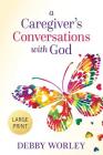 A Caregiver's Conversations with God Cover Image