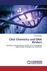 Click Chemistry and DNA Binders By Althagafi Ismail Cover Image