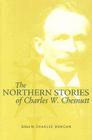 The Northern Stories of Charles W. Chesnutt By Charles W. Chesnutt, Charles Duncan (Contributions by), Charles Duncan (Editor) Cover Image