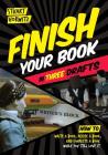 Finish Your Book in Three Drafts: How to Write a Book, Revise a Book, and Complete a Book While You Still Love It Cover Image