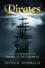 Pirates: The True and Surprising Story of the Pirates of the Caribbean By Patrick Auerbach Cover Image