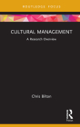 Cultural Management: A Research Overview (State of the Art in Business Research) By Chris Bilton Cover Image